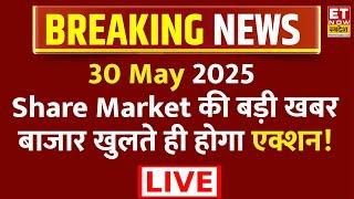 Share Market Live Updates 30 May | Stock Market News Today | Breaking News | Share Market Headlines