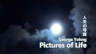 George Yohng - Pictures of Life (Music) （人生の写真）