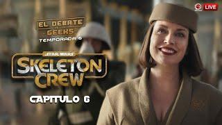 SKELETON CREW : Análisis Review y Debate Capitulo 6 | EL DEBATE DE LOS GEEKS (temporada 6)