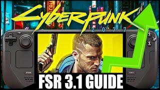 How To INSTALL FSR 3.1 In Cyberpunk 2077 On Steam Deck - EASY SETUP GUIDE