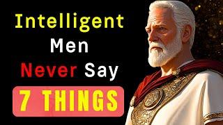 7 Things An INTELLIGENT Man NEVER Says - Stoic Wisdom for Modern Men | Stoic Philosophy | Stoic Viva