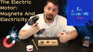 The Electric Motor: Magnets and Electricity