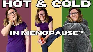 Hot & cold flashes/icy & burning skin in menopause.  How to manage them.