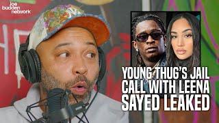 Young Thug’s Jail Call with Leena Sayed Leaked, Joe Budden Reacts