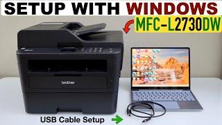 Brother MFC-L2730DW Setup With Windows Laptop Using USB Cable, Quick Printing & Scanning.