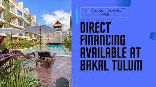 ⏳ Direct Financing Available at Condo Hotel Bakal Tulum