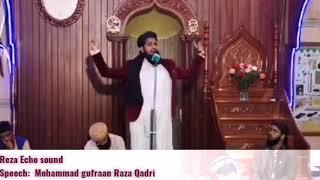 Reza Echo sound ️ Bayaan By mohammed Gufraan Raza qadri