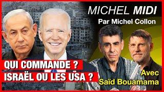 Qui commande ? Israël ou les USA ? - Michel Midi avec Saïd Bouamama