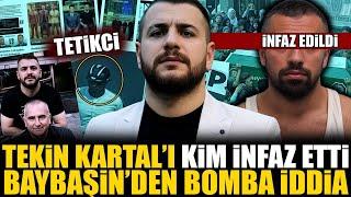 Tekin Kartal'ın Suikastini Kim Planladı? | Baybaşin ve Tekin Kartal'ın Belgeseli