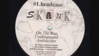 SKANK Headcase # 1 - Underground plus Ambacider