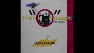 Frank'O Moiraghi Feat. Amnesia - Baby Hold Me (Frank'O Moiraghi Train Mix)