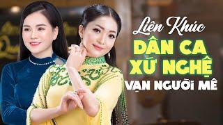 Liên Khúc HAI QUÊ, CÂU ĐỢI CÂU CHỜ - 2 Cô Gái Hát Dân Ca Xứ Nghệ VẠN NGƯỜI MÊ | Nhạc Xứ Nghệ Để Đời