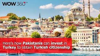 How to obtain Turkish citizenship with a Pakistani passport