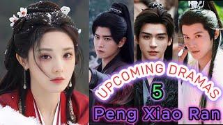 彭小苒 Peng Xiao Ran | FIVE upcoming dramas | Peng Xiaoran Drama List | CDW