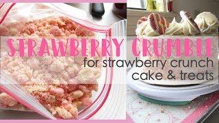 STRAWBERRY CRUMBLE FOR STRAWBERRY CRUNCH CAKE AND TREATS | VERY CHERRY CAKES