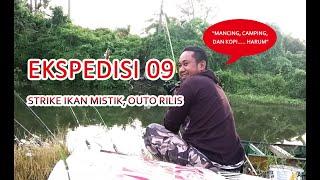 Ekspedisi 09. Mancing, Camping, dan Kopi ...... harum - strike ikan mistik, outo rilis.