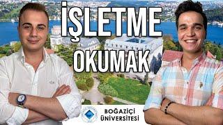 İŞLETME BÖLÜMÜ OKUMAK | BOĞAZİÇİ ÜNİVERSİTESİ - BOĞAZİÇİ İŞLETME