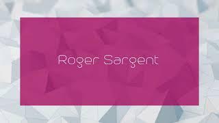 Roger Sargent - appearance