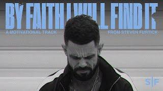 By Faith I Will Find It | Steven Furtick