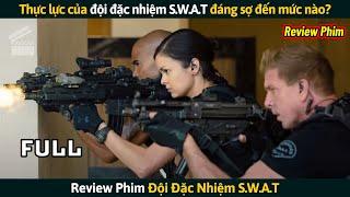 [Review Phim] Thực Lực Của Đội Đặc Nhiệm S.W.A.T. Đáng Sợ Đến Mức Nào?