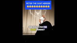 PETER THE GOAT HERDER                      #comedian #funnyvideos #comedy #relatable #funny