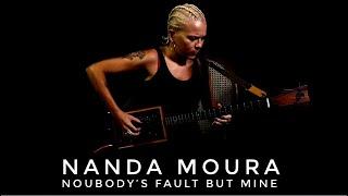 Nanda Moura   Nobody's Fault But Mine