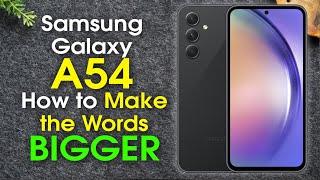 Samsung Galaxy A54 How to Make the Words Bigger