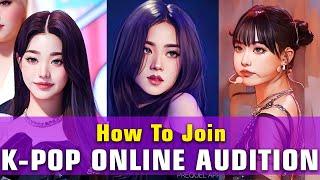 How To Join K-pop Online Audition 2023-2024