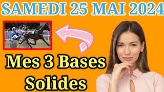 Samedi 25/05 Pronostics Quinté + PMU: Découvrez mes Bases Incontournables + Chevaux de Complément|