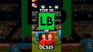 DLS 25 | Top 10 LB in DLS 25 #dls25 #dls24 #topdls #dreamleaguesoccer