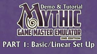 Mythic GME 2nd. DEMO & TUTORIAL - part 1: Basic/Linear set-up