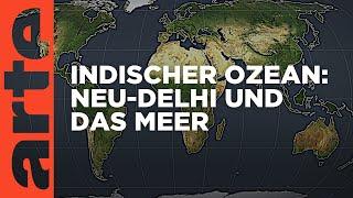 Indischer Ozean: Neu-Delhi und das Meer | Mit offenen Karten | ARTE