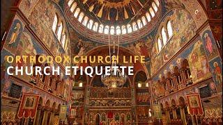 Orthodox Church Life  Church Etiquette