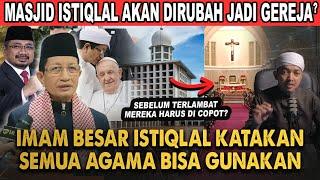 MASJID ISTIQLAL INGIN DIJADIKAN GEREJA OLEH IMAM NASARUDDIN UMAR?