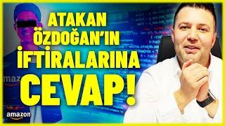 ATAKAN ÖZDOĞAN'IN İFTİRALARINA CEVAP! KANITLARIYLA AMAZON PRİVATE LABEL