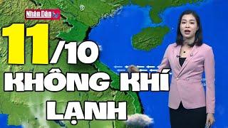 Dự báo thời tiết hôm nay và ngày mai 11/10 | Dự báo thời tiết đêm nay mới nhất