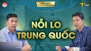 TRUNG QUỐC MỞ CỬA VÀ NỖI LO GIẢM PHÁT - Ảnh hưởng thế nào tới Việt Nam và thế giới?