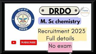 DRDO Scientist B | MSc chemistry | No Exam #topupchemistry