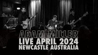 Adam Miller Trio - FULL SHOW - Live in Newcastle AU April 2024