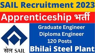 SAIL Recruitment 2023 | Bhilai Steel Plant Graduate & Technician Apprentice 2023 | Only for Freshers