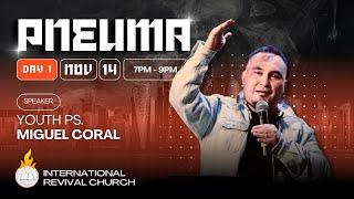 IRC |  PNEUMA 2024 | DAY 1 |  GUEST :  YOUTH Pas. MIGUEL CORAL | NOV, 14  2024.