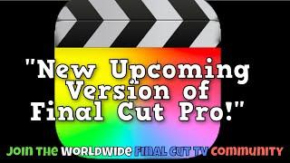 Upcoming Version of Final Cut Pro!