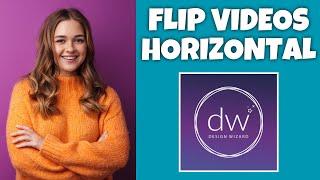 How To Flip A Video Horizontal In Design Wizard | Step By Step Guide - Design Wizard Tutorial