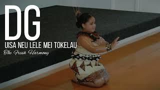 UISA NEU LELE MEI TOKELAU | The Fresh Harmony Version | 2k23