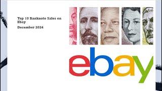 Top 10 Banknote Sales on Ebay - December 2024