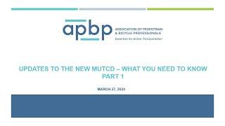 Free APBP Webinar: Updates to the New MUTCD - What You Need to Know Part 1