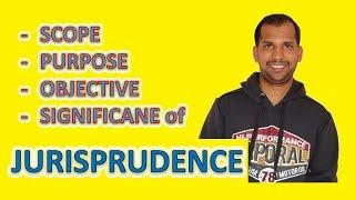 Jurisprudence | Scope | Purpose | Objectives | Significance