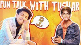 FUN TALK WITH TUSHAR SILAWAT | #funtalk | GTR VLOGS|