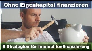 Ohne Eigenkapital finanzieren – 6 Strategien  – Bankfinanzierung, Blankodarlehen und vieles mehr