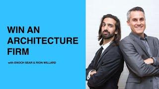 457: Win an Architecture Firm with Enoch Sears & Rion Willard